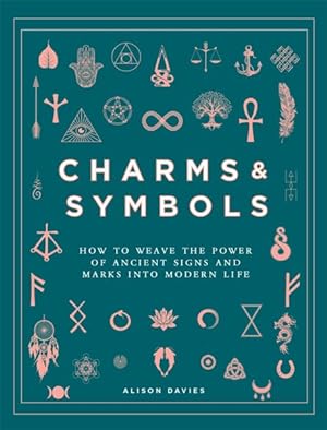 Seller image for Charms & Symbols : How to Weave the Power of Ancient Signs and Marks into Modern Life for sale by GreatBookPrices