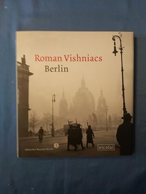 Seller image for Berlin : Roman Vishniacs Berlin : anlsslich einer Ausstellung im Jdischen Museum Berlin, 4. November 2005 - 5. Februar 2006. hrsg. von James Howard Fraser . im Auftr. des Jdischen Museums Berlin. [bers.: Michael Ebmeyer] for sale by Antiquariat BehnkeBuch