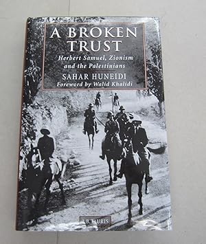 Bild des Verkufers fr A Broken Trust: Sir Herbert Samuel, Zionism and the Palestinians zum Verkauf von Midway Book Store (ABAA)