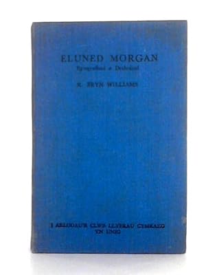 Seller image for Eluned Morgan; Bywgraffiad a Detholiad for sale by World of Rare Books