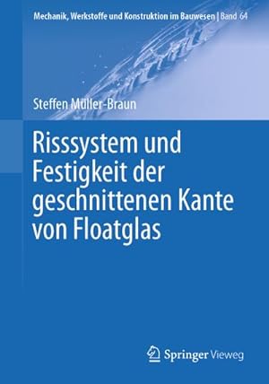 Seller image for Risssystem und Festigkeit der geschnittenen Kante von Floatglas for sale by BuchWeltWeit Ludwig Meier e.K.