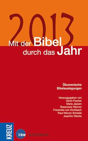 Bild des Verkufers fr Mit der Bibel durch das Jahr 2013: kumenische Bibelauslegungen zum Verkauf von Gerald Wollermann