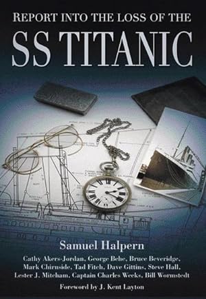 Imagen del vendedor de Report into the Loss of the SS Titanic : A Centennial Reappraisal a la venta por AHA-BUCH GmbH