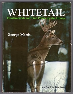 Seller image for Whitetail, Fundamentals and Fine Points for the Hunter for sale by Lake Country Books and More