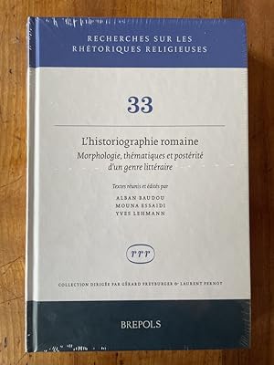 Seller image for L'historiographie romaine. Morphologie, thmatiques et postrit d'un genre littraire for sale by Librairie des Possibles