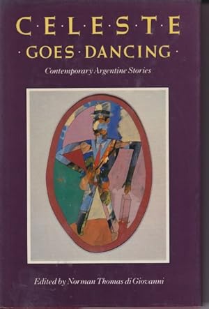 Bild des Verkufers fr Celeste Goes Dancing and Other Stories: Contemporary Argentine Stories zum Verkauf von Studio Books