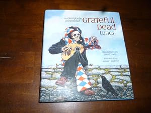 Seller image for The Complete Annotated Grateful Dead Lyrics: The Collected Lyrics of Robert Hunter and John Barlow, Lyrics to All Original Songs, with Selected Traditional and Cover Songs for sale by Gargoyle Books, IOBA