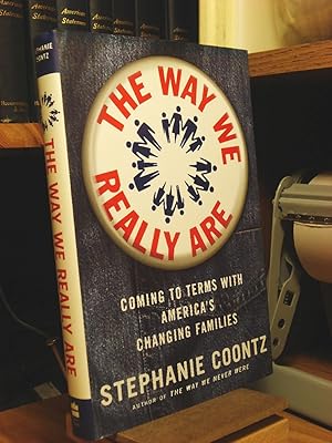 Image du vendeur pour The Way We Really Are: Coming to Terms With America's Changing Families mis en vente par Henniker Book Farm and Gifts