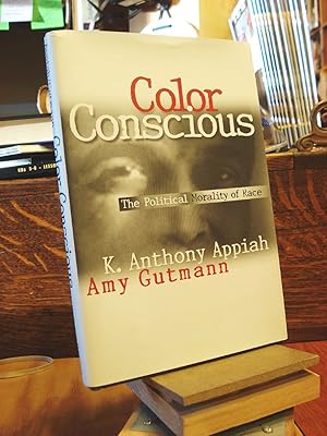 Imagen del vendedor de Color Conscious: The Political Morality of Race a la venta por Henniker Book Farm and Gifts
