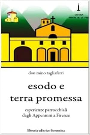 Immagine del venditore per Esodo e terra promessa. Esperienze parrocchiali dagli Appennini a Firenze. venduto da FIRENZELIBRI SRL