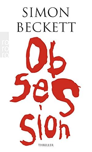 Obsession : Thriller. Simon Beckett. Dt. von Andree Hesse / Rororo ; 24886