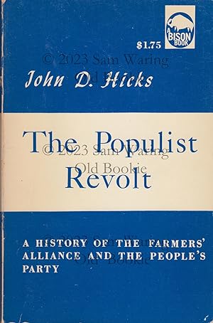 The populist revolt : a history of the Farmers' Alliance and the People's Party