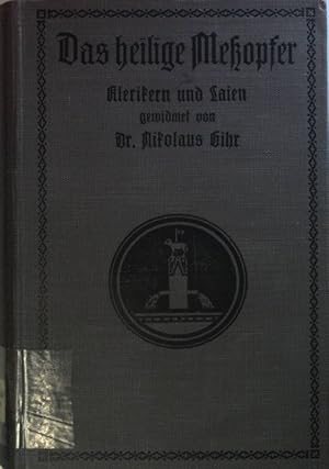 Bild des Verkufers fr Das heilige Meopfer: dogmatisch, liturgisch und aszetisch erklrt. zum Verkauf von books4less (Versandantiquariat Petra Gros GmbH & Co. KG)