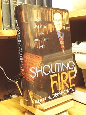 Seller image for Shouting Fire: Civil Liberties in a Turbulent Age for sale by Henniker Book Farm and Gifts