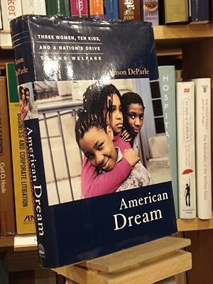 Imagen del vendedor de American Dream: Three Women, Ten Kids, and a Nation's Drive to End Welfare a la venta por Henniker Book Farm and Gifts