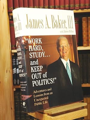 Seller image for Work Hard, Study.and Keep Out of Politics! Adventures and Lessons from an Unexpected Public Life for sale by Henniker Book Farm and Gifts