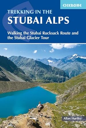 Trekking in the Stubai Alps : Walking the Stubai Rucksack Route and the Stubai Glacier Tour