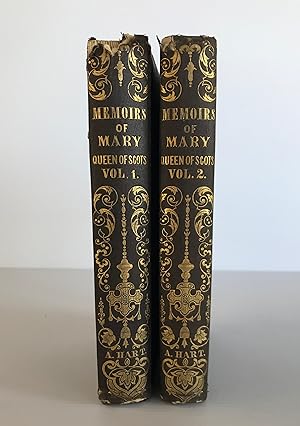 Memoirs of the Life of Mary Queen of Scots with anecdotes of the Court of Henry II in two volumes