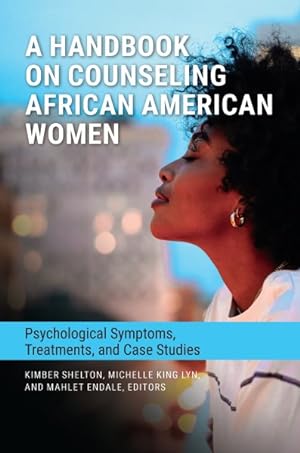 Seller image for Handbook on Counseling African American Women : Psychological Symptoms, Treatments, and Case Studies for sale by GreatBookPrices