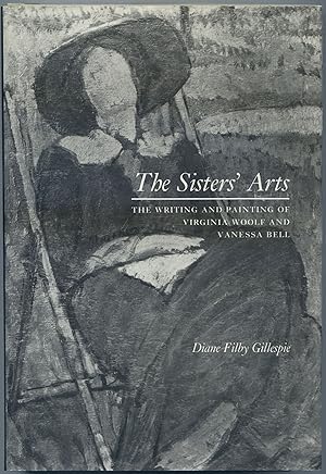 Immagine del venditore per The Sisters' Arts: The Writing and Painting of Virginia Woolf and Vanessa Bell venduto da Between the Covers-Rare Books, Inc. ABAA