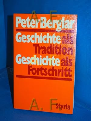 Seller image for Geschichte als Tradition - Geschichte als Fortschritt for sale by Antiquarische Fundgrube e.U.