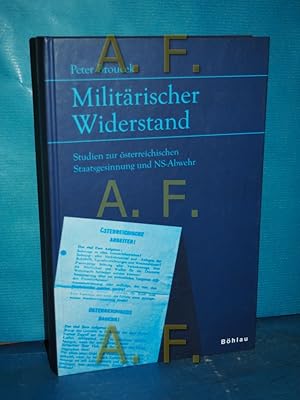 Seller image for Militrischer Widerstand : Studien zur sterreichischen Staatsgesinnung und NS-Abwehr. for sale by Antiquarische Fundgrube e.U.