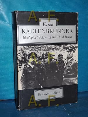 Seller image for Ernst Kaltenbrunner: Ideological Soldier of the Third Reich for sale by Antiquarische Fundgrube e.U.