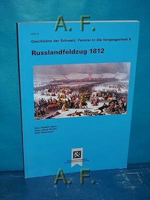 Immagine del venditore per Russlandfeldzug 1812. Hans Jakob Streiff, Ruth Estermann / Geschichte der Schweiz, Fenster in die Vergangenheit 2 Heft . der Schriftenreihe der Schweizerischen Gesellschaft fr Militrhistorische Studienreisen (GMS) 33 venduto da Antiquarische Fundgrube e.U.