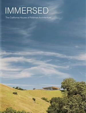 Immagine del venditore per Immersed : The California Houses of Feldman Architecture venduto da GreatBookPrices