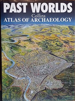 Seller image for Past Worlds: Collins Atlas of Archaeology for sale by The Book House, Inc.  - St. Louis