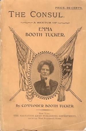 Seller image for The Consul: A Sketch of Emma Booth Tucker for sale by Clausen Books, RMABA