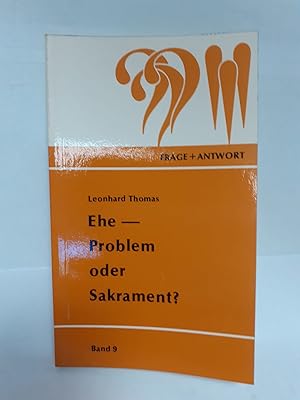 Bild des Verkufers fr Ehe, Problem oder Sakrament?. Frage + Antwort ; Bd. 9 zum Verkauf von Antiquariat Buchkauz