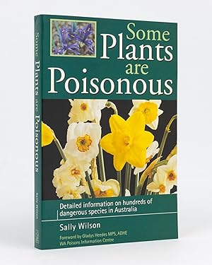 Some Plants are Poisonous. [Detailed information on hundreds of dangerous species in Australia (c...