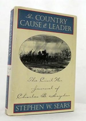 For Country, Cause & Leader : The Civil War Journal of Charles B. Haydon