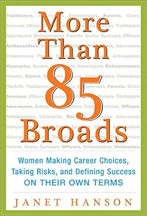 Seller image for More Than 85 Broads: Women Making Career Choices, Taking Risks, and Defining Success - On Their Own Terms: Women Making Career Choices, Taking Risks, and Defining Success -- On Their Own Terms for sale by Reliant Bookstore