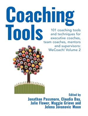 Immagine del venditore per Coaching Tools : 101 Coaching Tools and Techniques for Executive Coaches, Team Coaches, Mentors and Supervisors venduto da GreatBookPrices