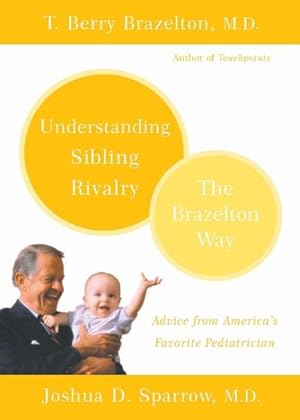 Image du vendeur pour Understanding Sibling Rivalry : The Brazelton Way mis en vente par GreatBookPrices