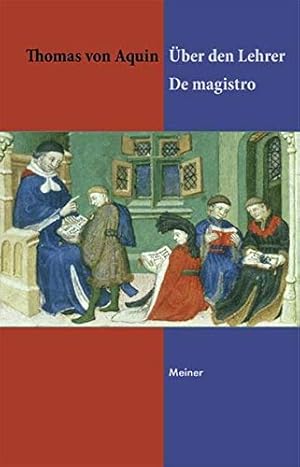 Bild des Verkufers fr Thomas von Aquin, ber den Lehrer, De magistro : Quaestiones disputatae de veritate, quaestio XI ; Summa theologiae, pars I, quaestio 117, articulus 1 ; Lateinisch-Deutsch. hrsg., bers. und kommentiert von Gabriel Jssen, Gerhard Krieger und Jakob Hans Josef Schneider. Mit einer Einl. von Heinrich Pauli / Philosophische Bibliothek ; Bd. 412 zum Verkauf von ACADEMIA Antiquariat an der Universitt