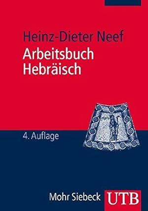 Bild des Verkufers fr Arbeitsbuch Hebrisch : Materialien, Beispiele und bungen zum Biblisch-Hebrisch. UTB ; 2429 zum Verkauf von ACADEMIA Antiquariat an der Universitt