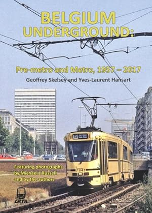 Image du vendeur pour Belgium Underground: Pre-Metro and Metro, 1957-2017 mis en vente par Martin Bott Bookdealers Ltd