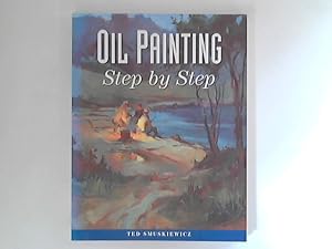 Bild des Verkufers fr Oil Painting Step by Step zum Verkauf von ANTIQUARIAT FRDEBUCH Inh.Michael Simon