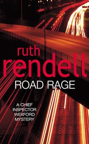 Seller image for Road Rage : a Wexford mystery full of twists and turns from the Queen of Crime, Ruth Rendell for sale by AHA-BUCH GmbH