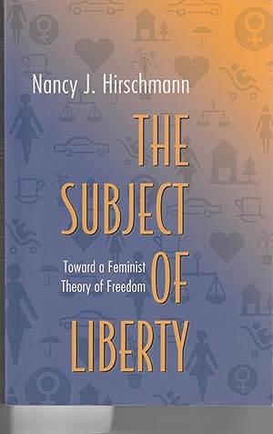 Seller image for THE SUBJECT OF LIBERTY. Toward a Feminist Theory of Freedom. for sale by BOOK NOW