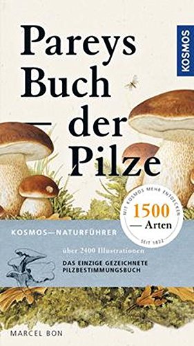 Bild des Verkufers fr Pareys Buch der Pilze. ; bersetzt und bearbeitet von Till R. Lohmeyer / Kosmos-Naturfhrer zum Verkauf von der buecherjaeger antiquarischer Buchandel & Bchersuchdienst