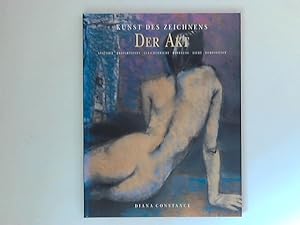 Seller image for Kunst des Zeichnens; Teil: Der Akt : Anatomie, Proportionen, Gleichgewicht, Bewegung, Licht, Komposition. Diana Constance. [bers. aus dem Engl.: Barbara Vogt] for sale by ANTIQUARIAT FRDEBUCH Inh.Michael Simon