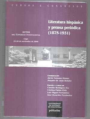 Bild des Verkufers fr LITERATURA HISPANICA Y PRENSA PERIODICA (1875-1931) ACTAS DEL CONGRESO INTERNACIONAL zum Verkauf von Desvn del Libro / Desvan del Libro, SL