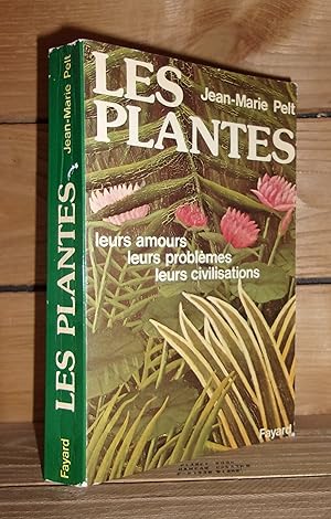 LES PLANTES : Leurs Amours, Leurs Problèmes, Leurs Civilisations