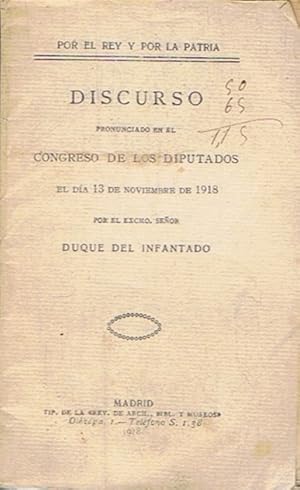 Imagen del vendedor de Por el Rey y por la Patria. DISCURSO PRONUNCIADO EN EL CONGRESO DE LOS DIPUTADOS EL DA 13 DE NOVIEMBRE DE 1918. a la venta por Librera Torren de Rueda