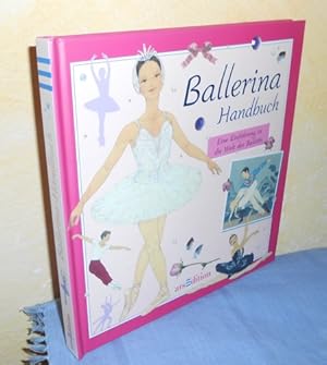 Ballerina Handbuch: Eine Einführung in die Welt des Balletts