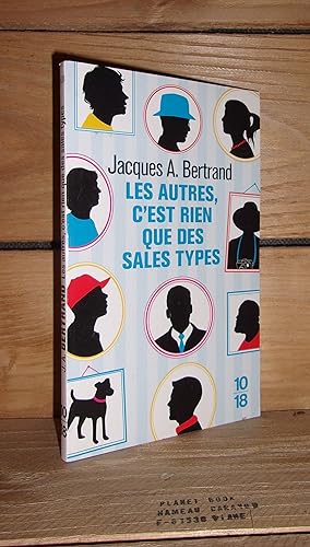 Seller image for LES AUTRES, C'EST RIEN QUE DES SALES TYPES for sale by Planet'book